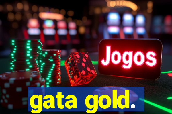 gata gold.